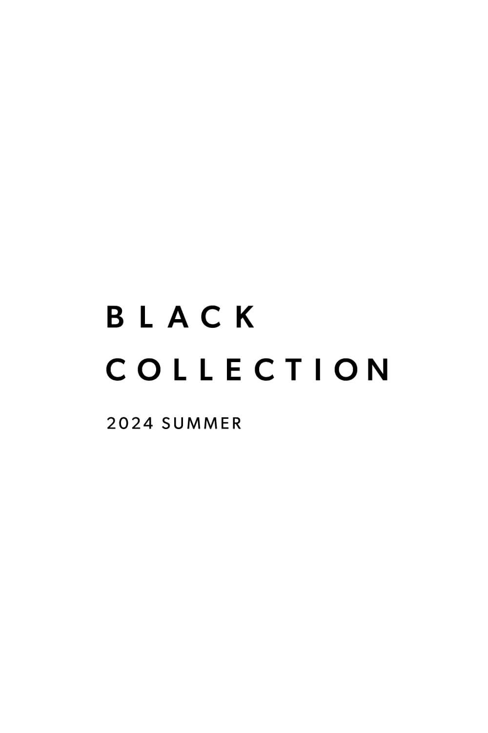 BLACK COLLECTION 2024 SUMMER