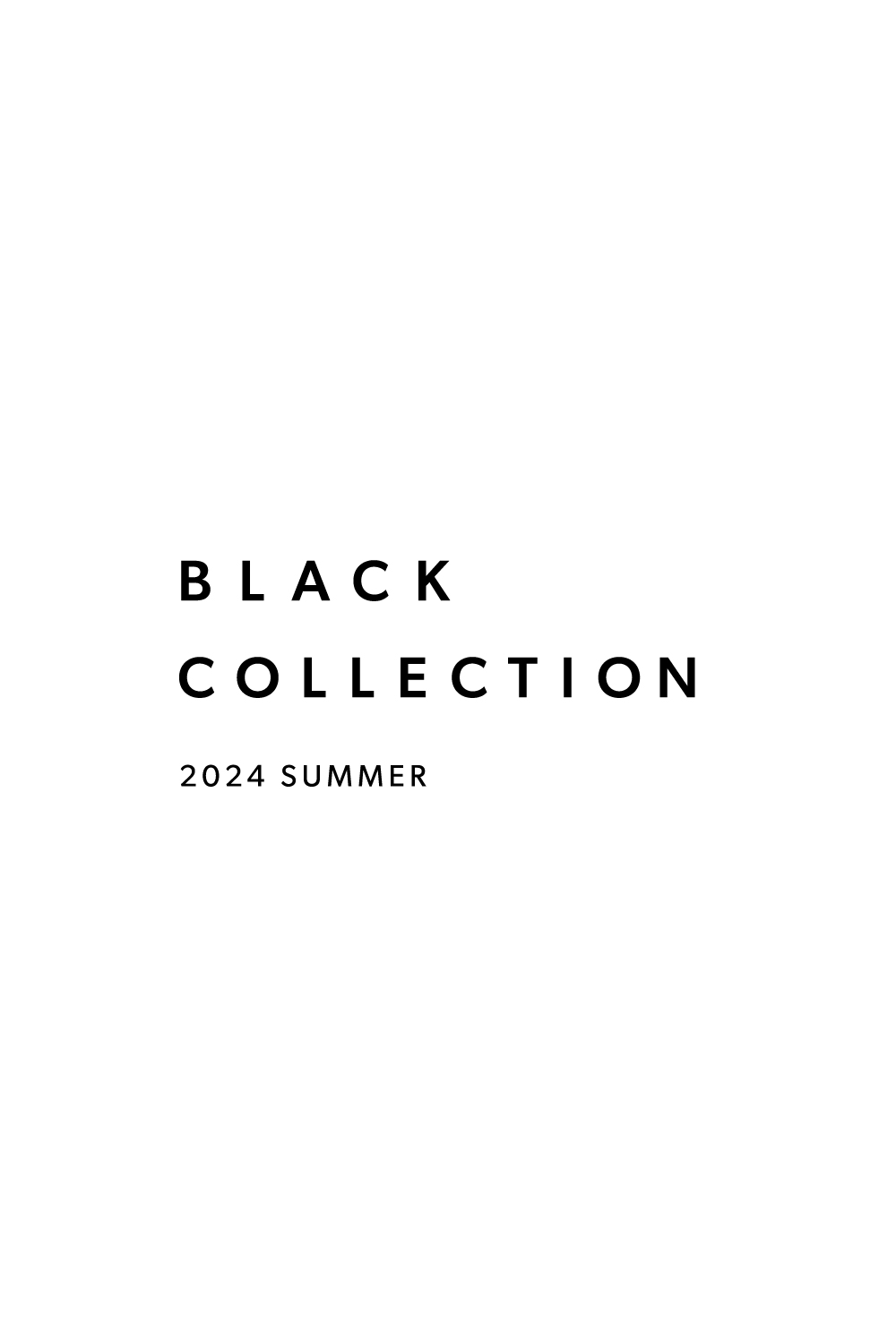 BLACK COLLECTION 2024 SUMMER