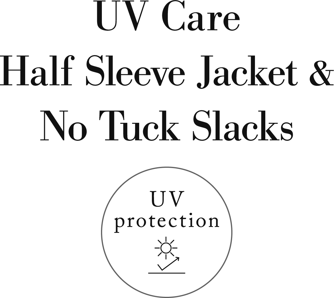 UV Care Half Sleeve Jacket & No Tuck Slacks