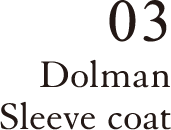 Dolman Sleeve coat
